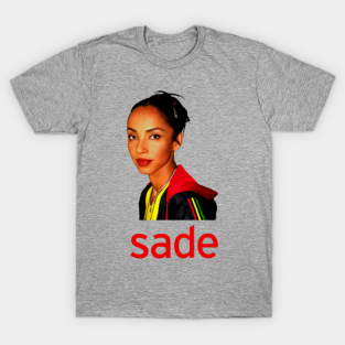 Sade Adu T-Shirts for Sale | TeePublic